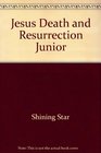 Jesus Death and Resurrection Junior