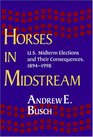 Horses in Midstream US Midterm Elections and Their Consequences