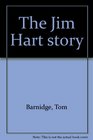 The Jim Hart story