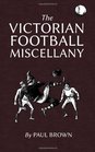 The Victorian Football Miscellany