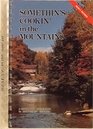 Somethin's Cookin' in the Mountains: A Cookbook Guidebook to Northeast Georgia