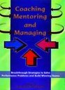 Coaching Mentoring and Managing
