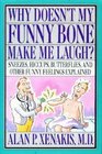 Why Doesn't My Funny Bone Make Me Laugh?: Sneezes, Hiccups, Butterflies, and Other Funny Feelings Explained