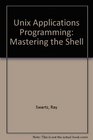 Unix Applications Programming Mastering the Shell