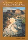 Travelers Guide  To The Geology Of Colorado Plateau