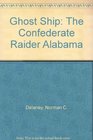 Ghost Ship The Confederate Raider Alabama