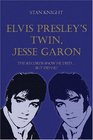 Elvis Presley's Twin, Jesse Garon: The Records Show He Died...but Did He?