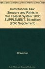 Constitutional Law Structure and Rights in Our Federal System 2006 SUPPLEMENT 5th edition