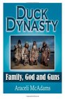 Duck Dynasty:  Family, God and Guns