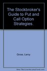 The Stockbroker's Guide to Put and Call Option Strategies
