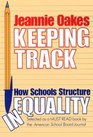Keeping Track  How Schools Structure Inequality