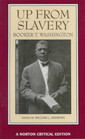 Up from Slavery: An Authoritative Text, Contexts, and Composition History, Criticism (Norton Critical Editions)
