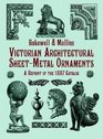 Victorian Architectural SheetMetal Ornaments A Reprint of the 1887 Catalog