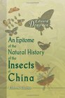 An Epitome of the Natural History of the Insects of China Comprising figures and descriptions of upwards of one hundred new singular and beautiful species  importance in medicine domestic economy c