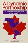 A Dynamic Partnership Canada's Changing Role in the Americas