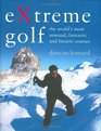 Extreme Golf  The World's Most Unusual Courses