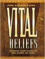 Vital Beliefs  Leader's Guide Finding Our Place In The Story of God
