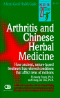 Arthritis and Chinese Herbal Medicine How Ancient NatureBased Treatment Has Relieved Conditions That Afflict Tens of Millions