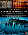 Rick Sammon's Creative Visualization for Photographers Composition exposure lighting learning experimenting setting goals motivation and more