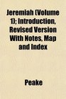 Jeremiah  Introduction Revised Version With Notes Map and Index