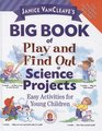 Janice Vancleave's Big Book of Play and Find Out Science Projects