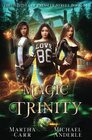 Magic Trinity An Urban Fantasy Action Adventure