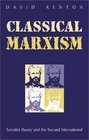 Classical Marxism Socialist Theory and the Second International