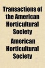 Transactions of the American Horticultural Society
