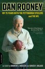 Dan Rooney My 75 Years with the Pittsburgh Steelers and the NFL