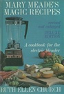 Mary Meade's Magic Recipes A Cookbook for the electric blender