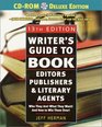 Writer's Guide to Book Editors Publishers and Literary Agents 13th Edition  Who They Are What They Want And How to Win Them Over