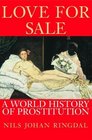 Love for Sale A World History of Prostitution