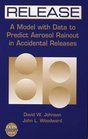 RELEASE A Model with Data to Predict Aerosol Rainout in Accidental Releases