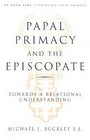 Papal Primacy and the Episcopate  Towards a Relational Understanding
