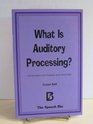 What Is Auditory Processing