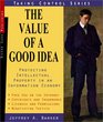 The Value of a Good Idea  Developing and Protecting Intellectual Property in an Information Age