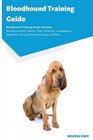 Bloodhound Training Guide Bloodhound Training Guide Includes Bloodhound Agility Training Tricks Socializing Housetraining Obedience Training Behavioral Training and More