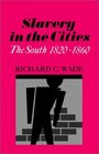 Slavery in the Cities The South 18201860