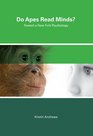 Do Apes Read Minds Toward a New Folk Psychology