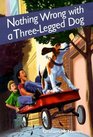 Nothing Wrong With a ThreeLegged Dog