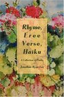 Rhyme Free Verse Haiku A Collection of Poetry