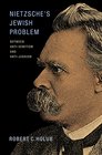 Nietzsche's Jewish Problem Between AntiSemitism and AntiJudaism
