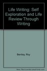 Life Writing Self Exploration and Life Review Through Writing