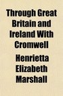Through Great Britain and Ireland With Cromwell