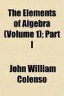 The Elements of Algebra  Part I