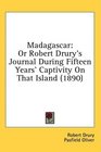 Madagascar Or Robert Drury's Journal During Fifteen Years' Captivity On That Island