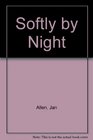 Softly by Night