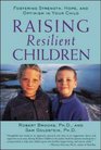 Raising Resilient Children  Fostering Strength Hope and Optimism in Your Child