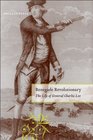 Renegade Revolutionary The Life of General Charles Lee