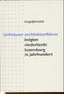 Birkhuser Architectural Guide Benelux 20th Century
